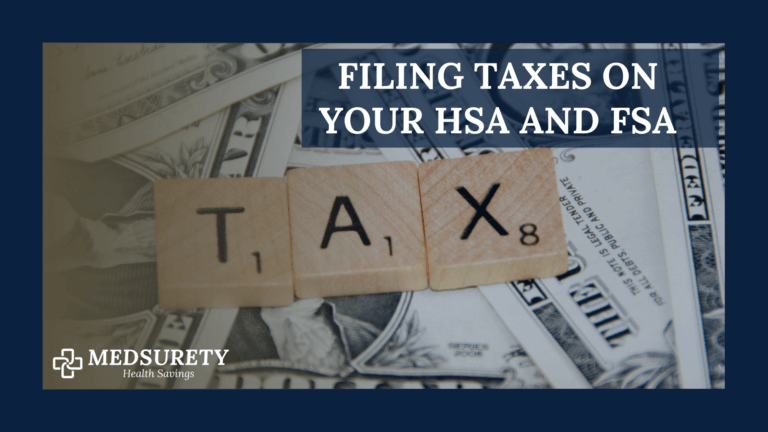 Filing Taxes on Your HSA and FSA